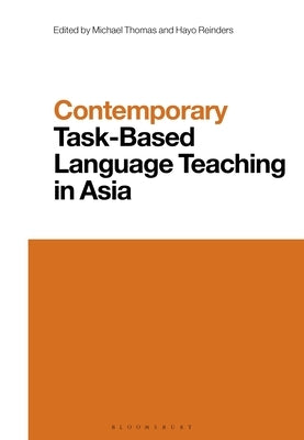 Contemporary Task-Based Language Teaching in Asia by Thomas, Michael