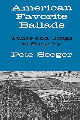 American Favorite Ballads - Tunes and Songs as Sung by Pete Seeger by Seeger, Pete
