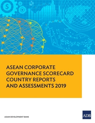 ASEAN Corporate Governance Scorecard Country Reports and Assessments 2019 by Asian Development Bank
