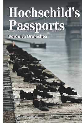 Hochschild s Passports by Ormachea, Veronica