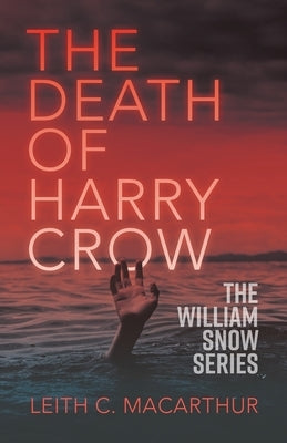 The Death of Harry Crow by MacArthur, Leith C.