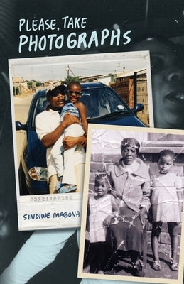 Please Take Photographs by Magona, Sindiwe