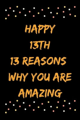 Happy 13th 13 Reasons Why You Are Amazing by Note Books, Star