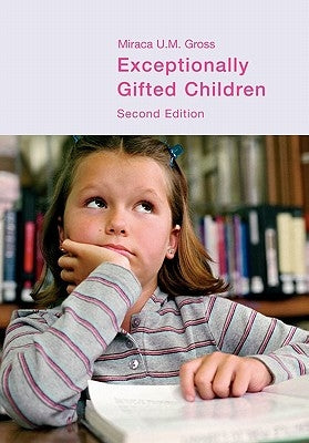 Exceptionally Gifted Children by Gross, Miraca U. M.