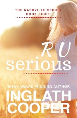 The Nashville Series - Book Eight - R U Serious by Cooper, Inglath