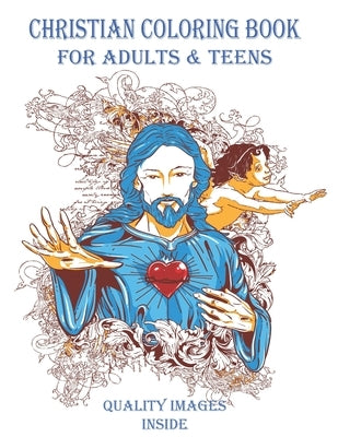Christian Coloring Book For Adults and Teens: Quality Images Inside: 44 high quality coloring book images in this christian coloring book for adults a by Jenkins, Dwane