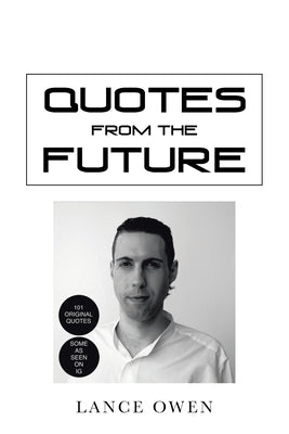 Quotes from the Future by Owen, Lance