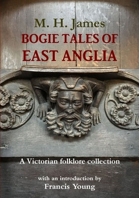 Bogie Tales of East Anglia by James, M. H.