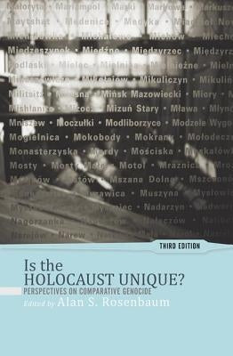 Is the Holocaust Unique?: Perspectives on Comparative Genocide by S. Rosenbaum, Alan