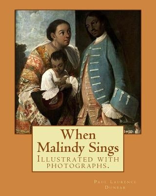 When Malindy Sings. By: Paul Laurence Dunbar, decoration By: Margaret Armstrong (1867-1944) was a 20th-century American designer, illustrator, by Armstrong, Margaret