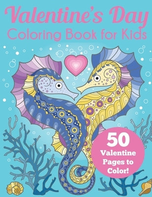 Valentine's Day Coloring Book for Kids: 50 Valentine Pages to Color by Blue Wave Press