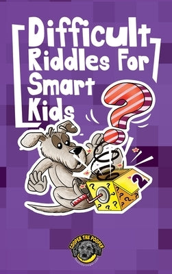 Difficult Riddles for Smart Kids: 300+ More Difficult Riddles and Brain Teasers Your Family Will Love (Vol 2) by The Pooper, Cooper