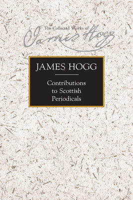 Contributions to Scottish Periodicals by Hogg, James
