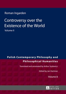 Controversy Over the Existence of the World: Volume II by Hartman, Jan