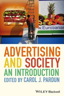 Advertising and Society 2e P by Pardun, Carol J.