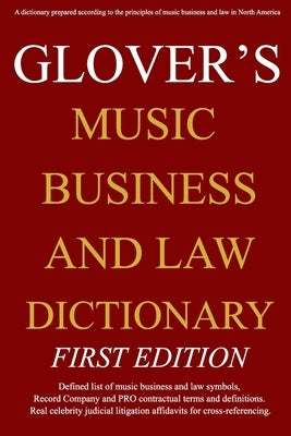 Music Business And Law Dictionary by Glover, A.