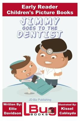 Jimmy Goes to the Dentist - Early Reader - Children's Picture Books by Davidson, John
