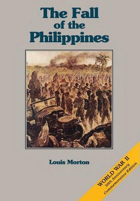 The Fall of the Philippines by Morton, Louis