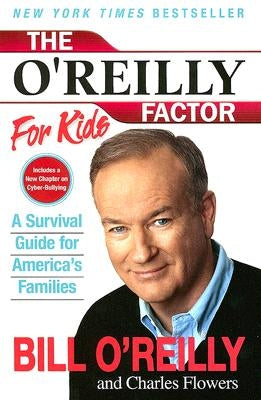 The O'Reilly Factor for Kids: A Survival Guide for America's Families by O'Reilly, Bill