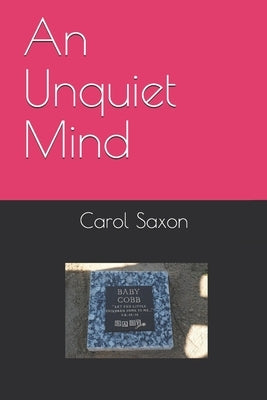 An Unquiet Mind by Saxon, Carol
