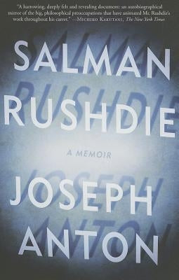 Joseph Anton: A Memoir by Rushdie, Salman