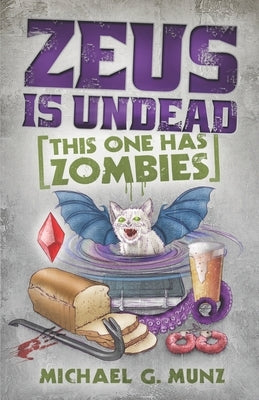 Zeus Is Undead: This One Has Zombies by Munz, Michael G.