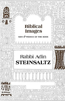 Biblical Images: Men & Women of the Book by Steinsaltz, Adin Even-Israel