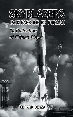 Skyblazers: Jack Parsons Ed Forman by Denza, Gerard