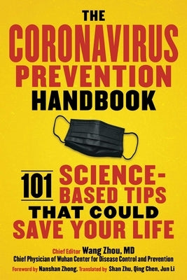 The Coronavirus Prevention Handbook: 101 Science-Based Tips That Could Save Your Life by Zhou, Wang