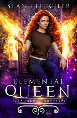 Elemental Queen: Book 3 by Fletcher, Sean