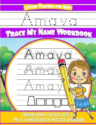 Amaya Letter Tracing for Kids Trace my Name Workbook: Tracing Books for Kids ages 3 - 5 Pre-K & Kindergarten Practice Workbook by Garcia, Elise