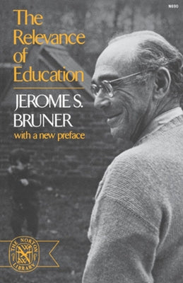The Relevance of Education by Bruner, Jerome S.