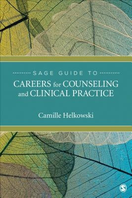 Sage Guide to Careers for Counseling and Clinical Practice by Helkowski, Camille