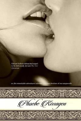 Phoebe Kissagen: Or; The Remarkable Adventures, Schemes, Wiles and Devilries of Une Maquerelle by Press, Locus Elm