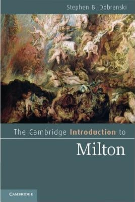The Cambridge Introduction to Milton by Dobranski, Stephen B.