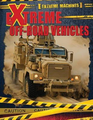 Extreme Off-Road Vehicles by Mahaney, Ian F.