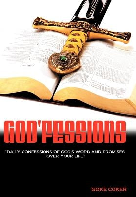 God'fessions: Daily Confession of God's Word and Promises Over Your Life. by Coker, 'Goke