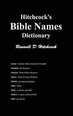Hitchcock's Bible Names Dictionary by Hitchcock, Roswell D.