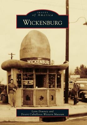 Wickenburg by Downey, Lynn