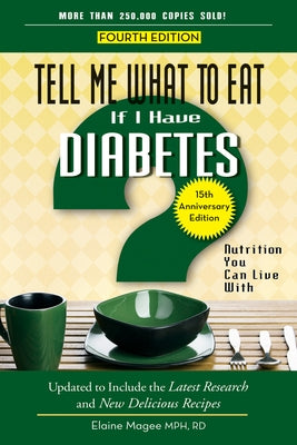 Tell Me What to Eat If I Have Diabetes: Nutrition You Can Live with by Magee, Elaine