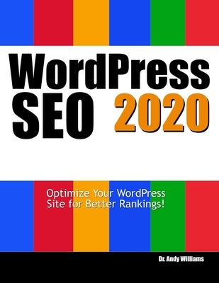 Wordpress SEO 2020: Optimize Your WordPress Site for Better Rankings! by Williams, Andy
