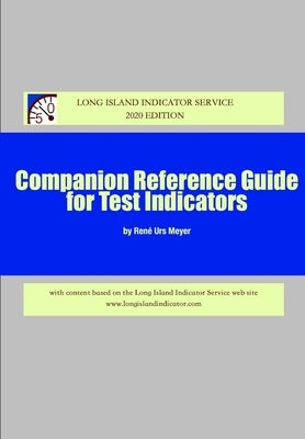 Companion Reference Guide for Test Indicators: With content based on the Long Island Indicator Service web site by Meyer, Rene Urs