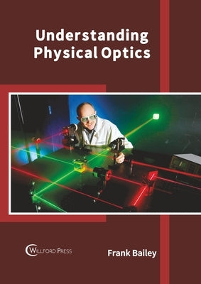 Understanding Physical Optics by Bailey, Frank