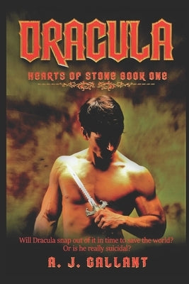 Dracula: Hearts of Stone by Gallant, A. J.