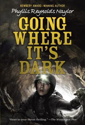 Going Where It's Dark by Naylor, Phyllis Reynolds
