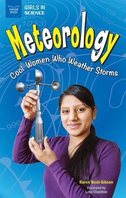 Meteorology: Cool Women Who Weather Storms by Bush Gibson, Karen