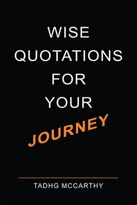 Wise Quotations For Your Journey by McCarthy, Tadhg