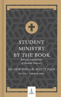 Student Ministry by the Book: Biblical Foundations for Student Ministry by Pace, R. Scott