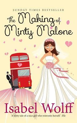 The Making of Minty Malone by Wolff, Isabel