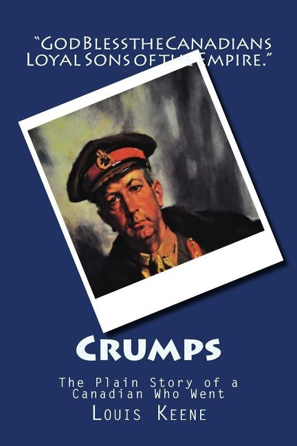 Crumps: The Plain Story of a Canadian Who Went by Keene, Louis